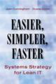 Easier, Simpler, Faster: Systems Strategy for Lean IT